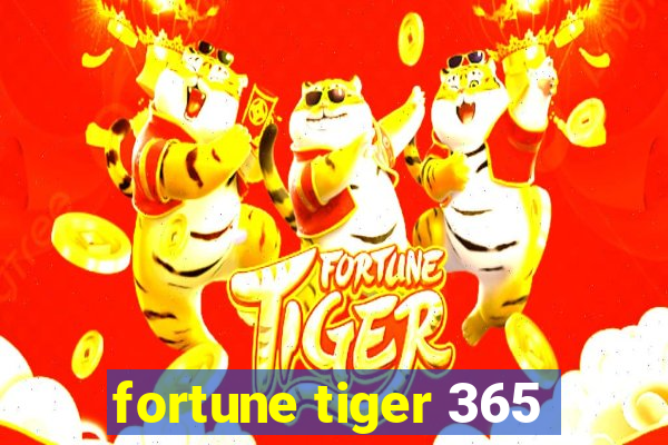 fortune tiger 365